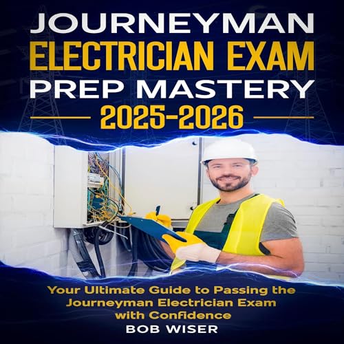 Journeyman Electrician Exam Prep Mastery 2025-2026