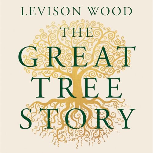 The Great Tree Story by Levison Wood
