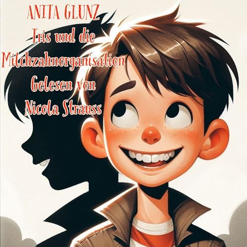 Tris und die Milchzahnorganisation [Tris and the Milk Teeth Organization] by Anita Glunz