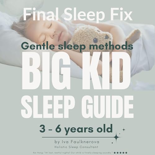 Final Sleep Fix, Gentle Sleep Methods: Big Kid Sleep Guide, 3-6 Years Old by Iva Faulknerova
