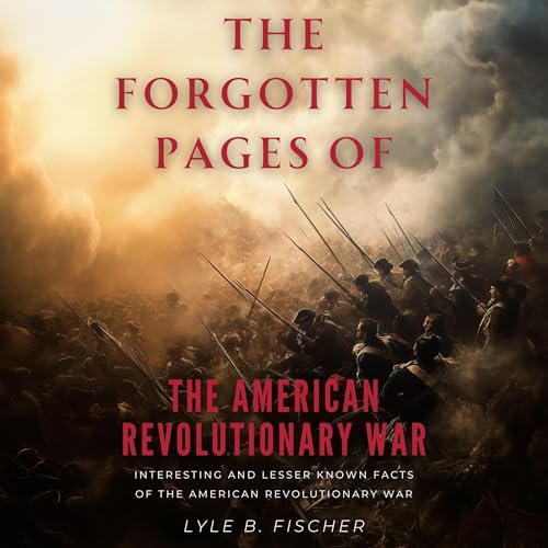 The Forgotten Pages of the American Revolutionary War
