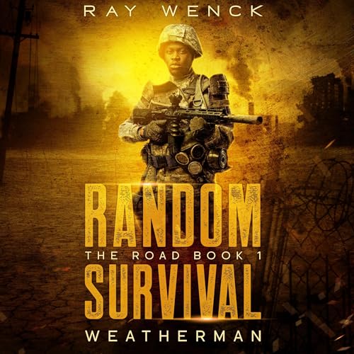 Random Survival: The Road: Weatherman