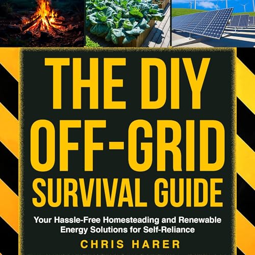 The DIY Off-Grid Survival Guide