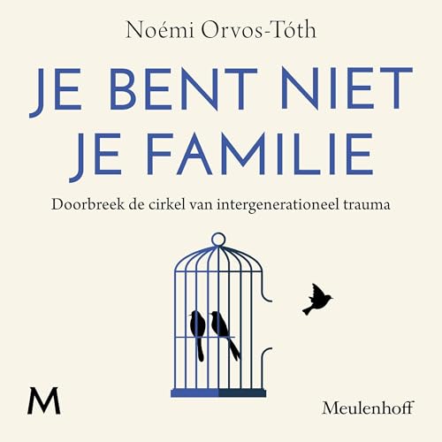 Je bent niet je familie by Noémi Orvos-Tóth