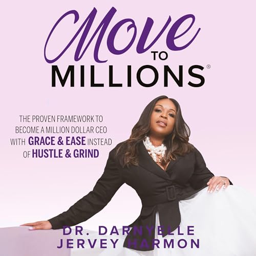 Move to Millions by Dr. Darnyelle Jervey Harmon