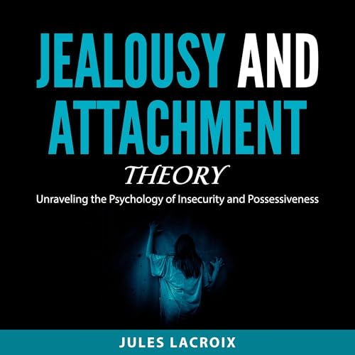 Jealousy and Attachment Theory