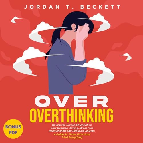 Over Overthinking by Jordan T. Beckett