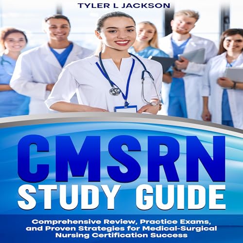 CMSRN Study Guide by Tyler L. Jackson