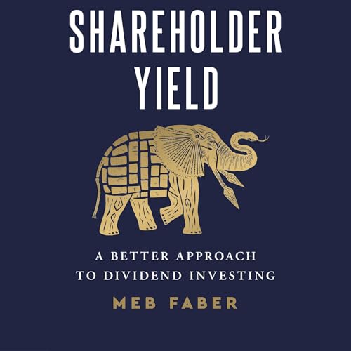 Shareholder Yield by Mebane Faber