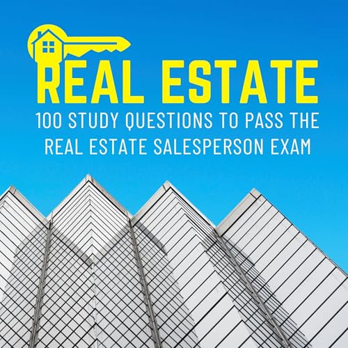 Real Estate: 100 Study Questions to Pass the Real Estate Salesperson Exam