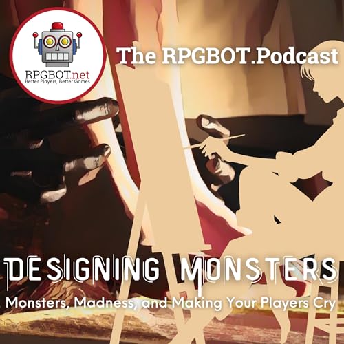 DESIGNING MONSTERS (Remastered) - Monsters, Madness, and Making Your Players Cry by Unknown