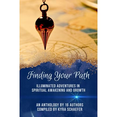 Finding Your Path by Kyra Schaefer