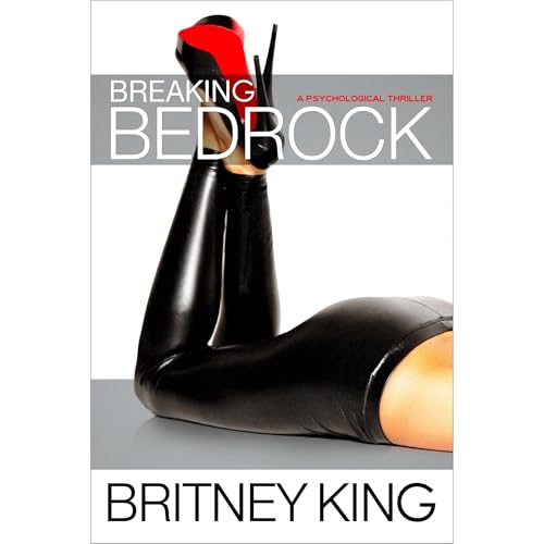 Breaking Bedrock: A Psychological Thriller