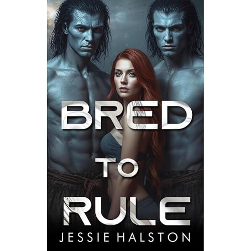 Bred To Rule by Jessie Halston