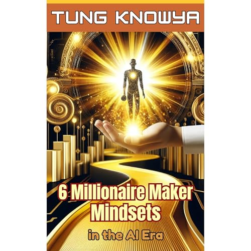 6 Millionaire Maker Mindsets in the AI Era