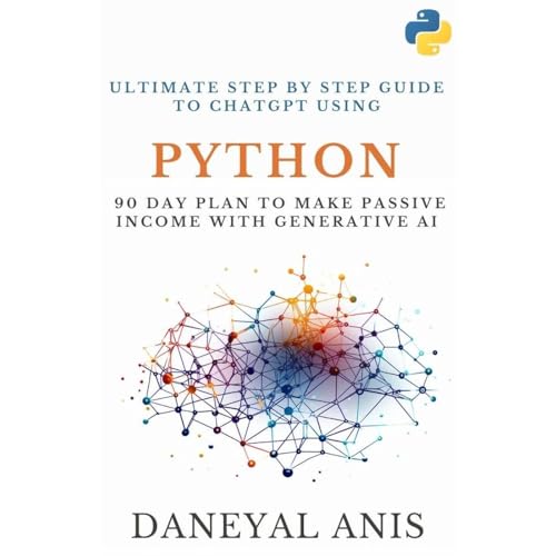 Ultimate Step by Step Guide to ChatGPT Using Python by Daneyal Anis