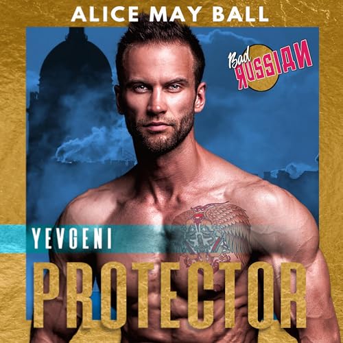 Protector: Yevgeni by Alice May Ball