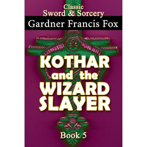Kothar and the Wizard Slayer Book #5