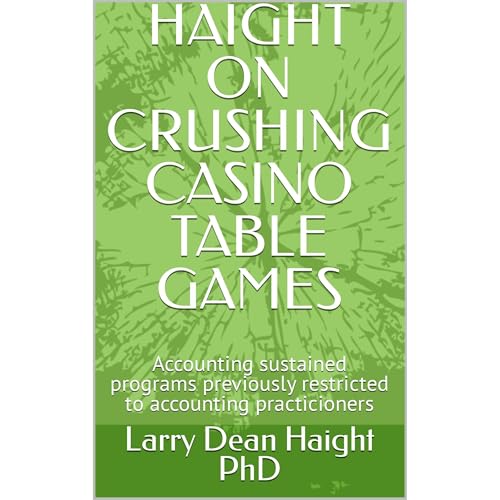HAIGHT ON CRUSHING CASINO TABLE GAMES by Larry Dean Haight PhD