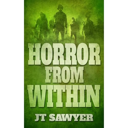 Horror From Within by JT Sawyer