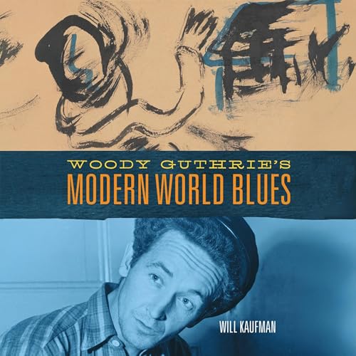 Woody Guthrie's Modern World Blues
