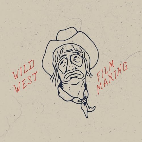 Wild West Filmmaking