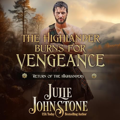 The Highlander Burns for Vengeance by Julie Johnstone
