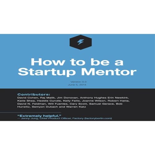 How to be a Startup Mentor by Michael de la Maza