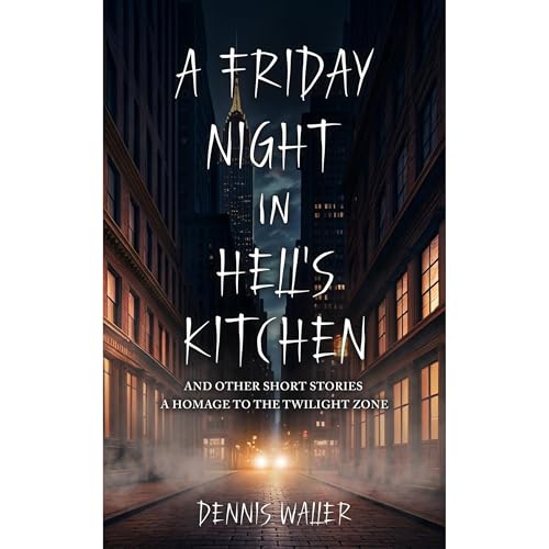 A Friday Night in Hell's Kitchen by Dennis Waller