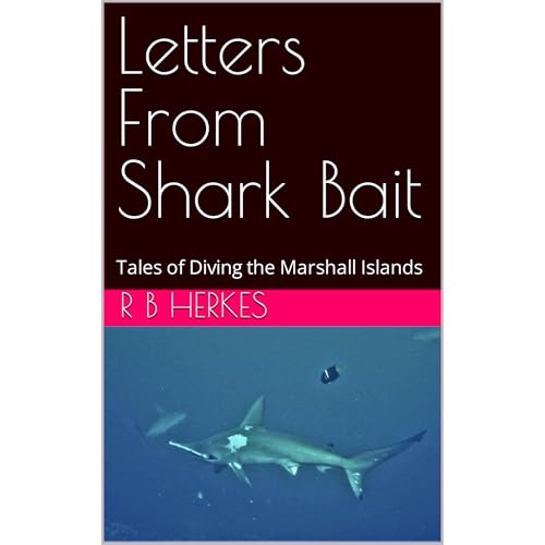 Letters From Shark Bait by R B Herkes