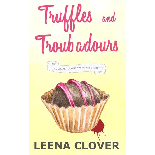 Truffles and Troubadours by Leena Clover