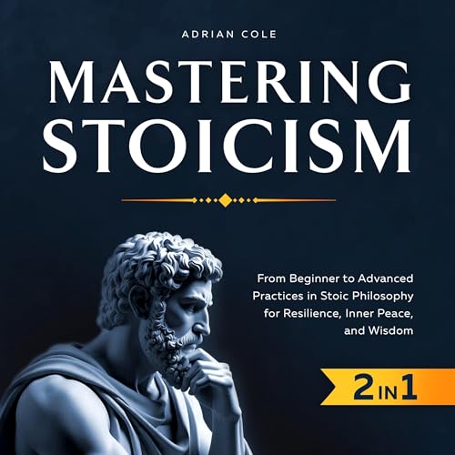 Mastering Stoicism by Adrian Cole