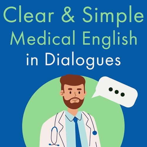 Clear & Simple Medical English in Dialogues