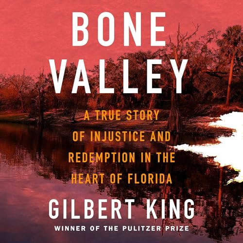 Bone Valley by Gilbert King