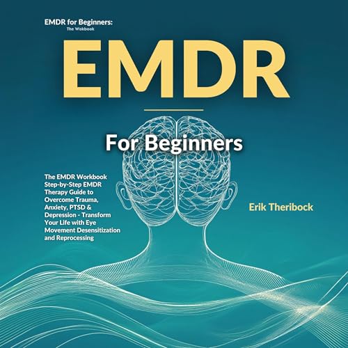 EMDR for Beginners by Erik Theribock
