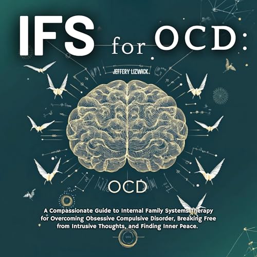 IFS for OCD by Jeffery Lizwick