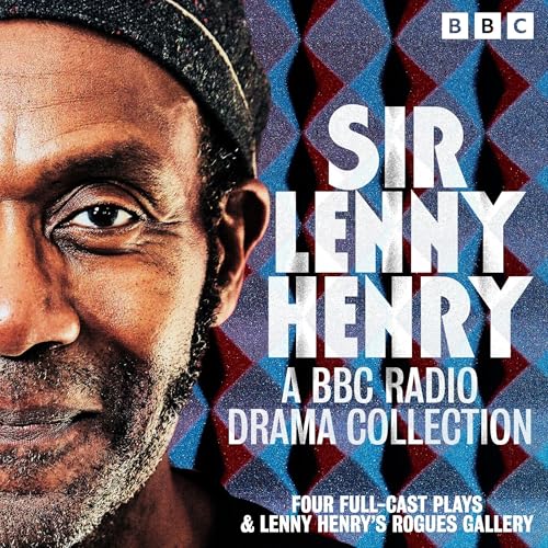 Sir Lenny Henry: A BBC Radio Drama Collection