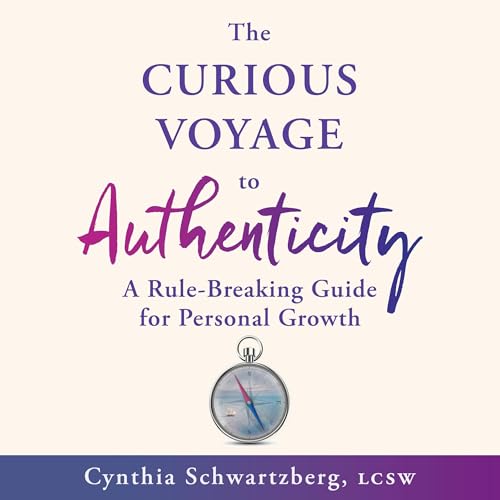 The Curious Voyage to Authenticity by Cynthia Schwartzberg
