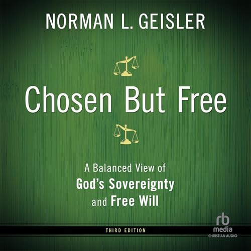 Chosen but Free by Norman L. Geisler