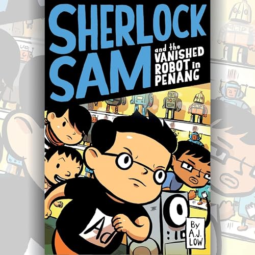 Sherlock Sam and the Vanished Robot in Penang 5