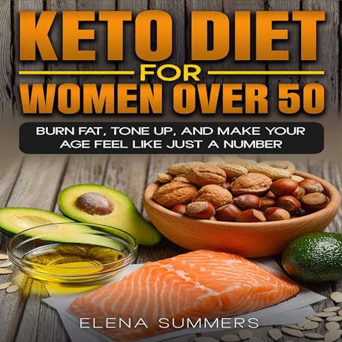Keto Diet for Women Over 50 by Elena Summers
