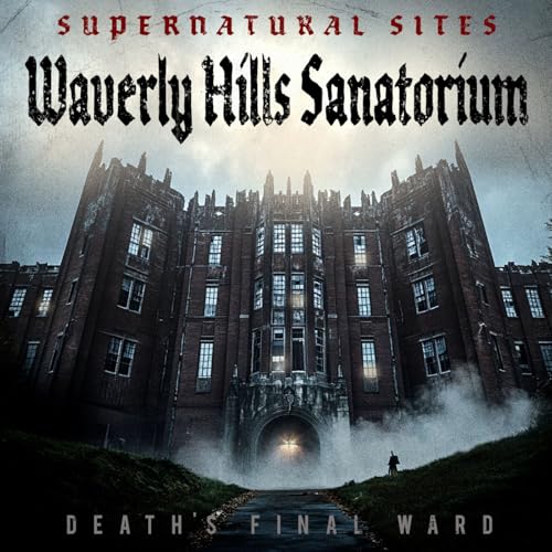 Supernatural Sites - Waverly Hills by Inception Point Ai