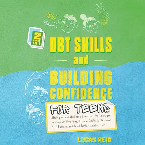 DBT Skills and Building Confidence for Teens