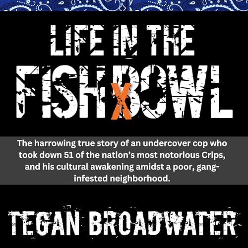Life in the Fishbowl by Tegan Broadwater
