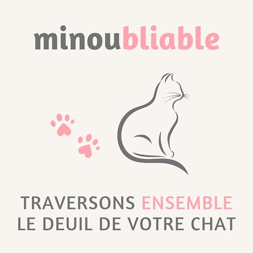 Minoubliable - Traversons ensemble le deuil de votre chat