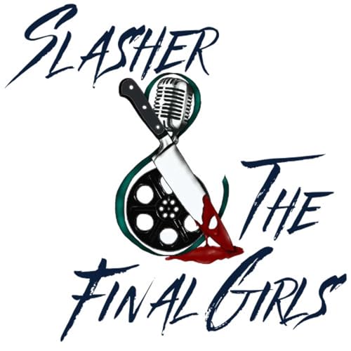 Slasher & the Final Girls
