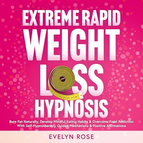 Extreme Rapid Weight Loss Hypnosis