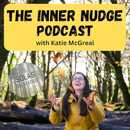 The Inner Nudge Podcast by Katie Saoidhbh