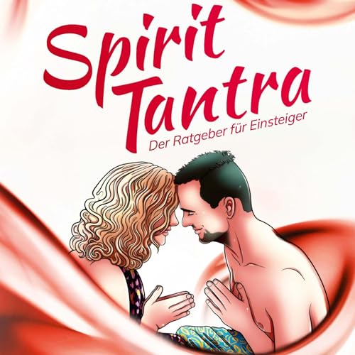 Spirit Tantra: Der Ratgeber für Einsteiger by Anne Durmaz
