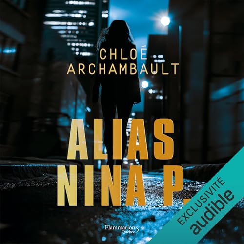 Alias Nina P. [The Decoy] by Chloé Archambault